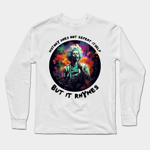 Mark Twain - History Does Not Repeat Itself But It Rhymes - Funny AI Design Long Sleeve T-Shirt by SocraTees